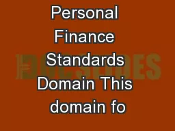 Purpose of Personal Finance Standards Domain This domain fo