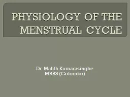 PHYSIOLOGY OF THE MENSTRUAL CYCLE