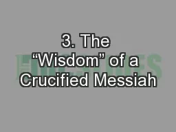 3. The “Wisdom” of a Crucified Messiah