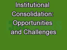Institutional Consolidation: Opportunities and Challenges
