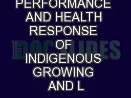 PERFORMANCE AND HEALTH RESPONSE OF INDIGENOUS GROWING AND L
