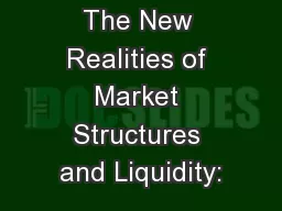 The New Realities of Market Structures and Liquidity: