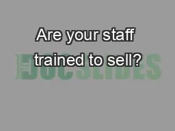 Are your staff trained to sell?
