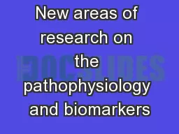 New areas of research on the pathophysiology and biomarkers
