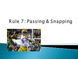 Rule 7: Passing & Snapping
