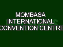 MOMBASA INTERNATIONAL CONVENTION CENTRE