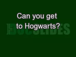 Can you get to Hogwarts?