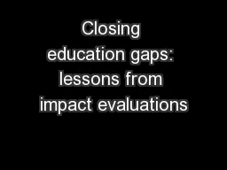 Closing education gaps: lessons from impact evaluations