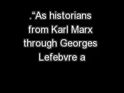 .“As historians from Karl Marx through Georges Lefebvre a