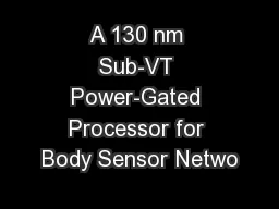 A 130 nm Sub-VT Power-Gated Processor for Body Sensor Netwo