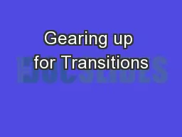Gearing up for Transitions