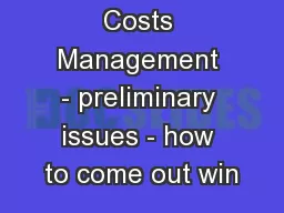 Costs Management - preliminary issues - how to come out win