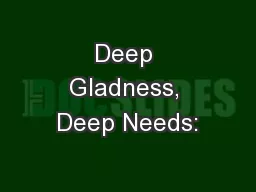 Deep Gladness, Deep Needs:
