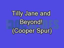 Tilly Jane and Beyond! (Cooper Spur)