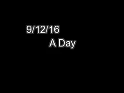 9/12/16             A Day