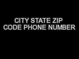 CITY STATE ZIP CODE PHONE NUMBER