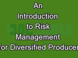 An Introduction to Risk Management for Diversified Producer