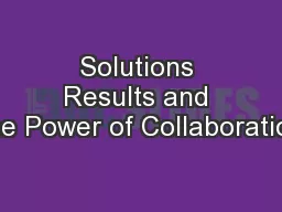Solutions Results and the Power of Collaboration