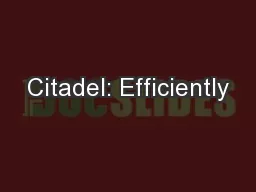 Citadel: Efficiently