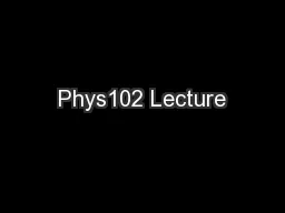Phys102 Lecture