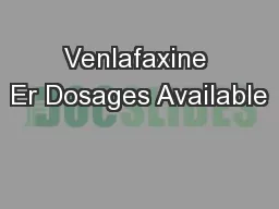 Venlafaxine Er Dosages Available