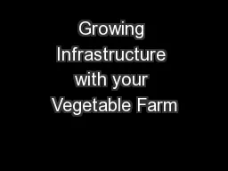 Growing Infrastructure with your Vegetable Farm