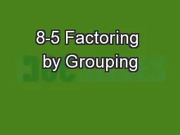 8-5 Factoring by Grouping