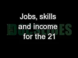 Jobs, skills and income for the 21