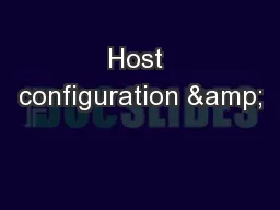 Host configuration &