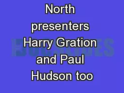 BBC Look North presenters Harry Gration and Paul Hudson too