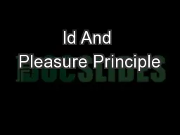 Id And Pleasure Principle