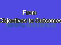 From Objectives to Outcomes