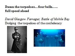 Damn the torpedoes…four bells