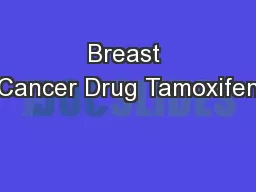 Breast Cancer Drug Tamoxifen