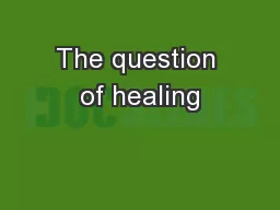 The question of healing