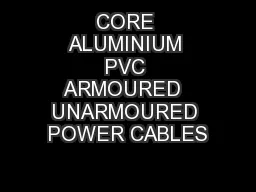 CORE ALUMINIUM PVC ARMOURED  UNARMOURED POWER CABLES
