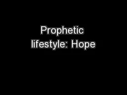 Prophetic lifestyle: Hope