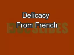 Delicacy From French