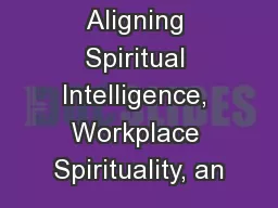 Aligning Spiritual Intelligence, Workplace Spirituality, an