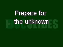 Prepare for the unknown