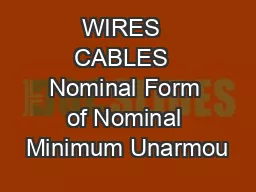 WIRES  CABLES  Nominal Form of Nominal Minimum Unarmou