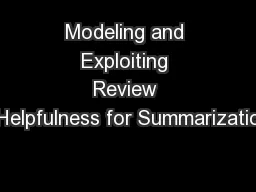 Modeling and Exploiting Review Helpfulness for Summarizatio