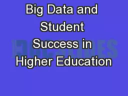Big Data and Student Success in Higher Education