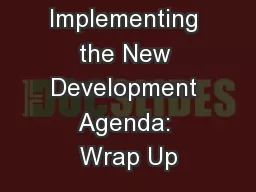 Implementing the New Development Agenda: Wrap Up