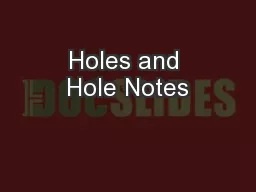 Holes and Hole Notes