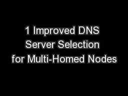 1 Improved DNS Server Selection for Multi-Homed Nodes