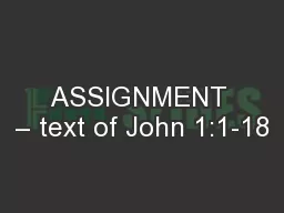 ASSIGNMENT – text of John 1:1-18