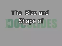 The  Size and Shape of