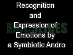 Recognition and Expression of Emotions by a Symbiotic Andro