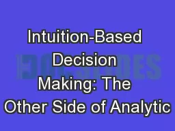 Intuition-Based Decision Making: The Other Side of Analytic